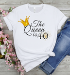Queen is 40 Birthday shirt