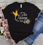 Queen is 40 Birthday shirt