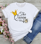 Queen is 45 Birthday shirt