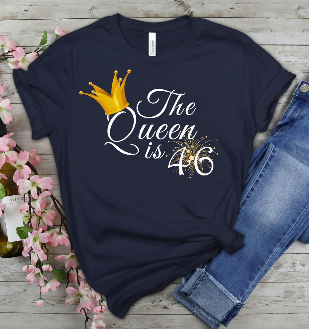 Queen is 46 Birthday shirt