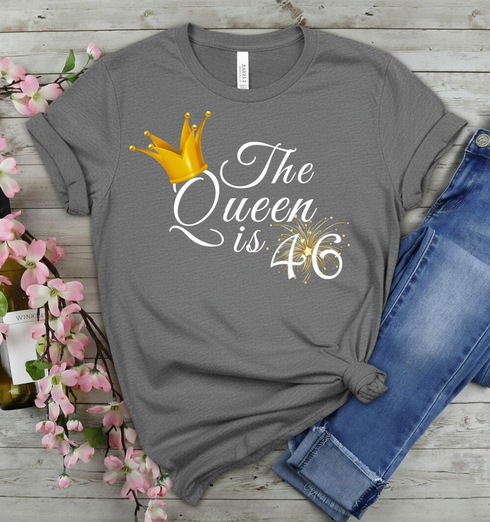 Queen is 46 Birthday shirt