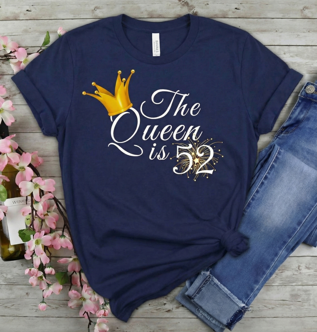 Queen is 52 Birthday shirt