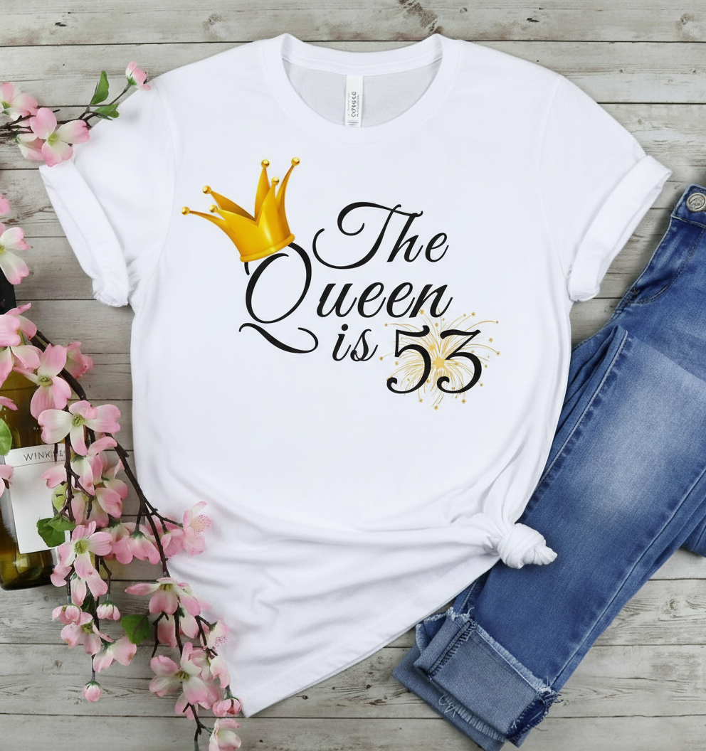 Queen is 53 Birthday shirt