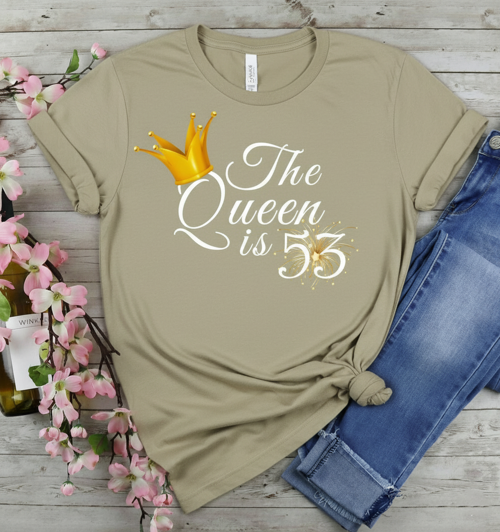 Queen is 53 Birthday shirt