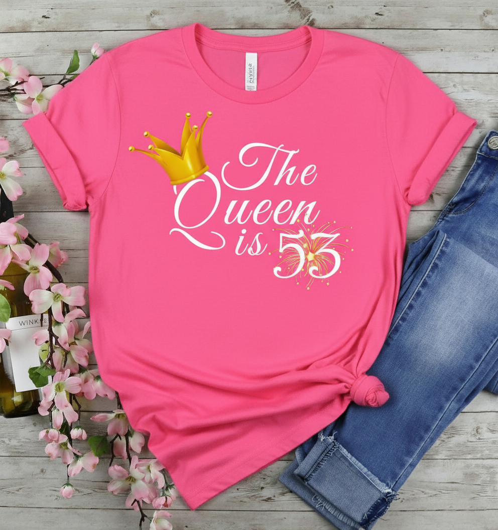 Queen is 53 Birthday shirt