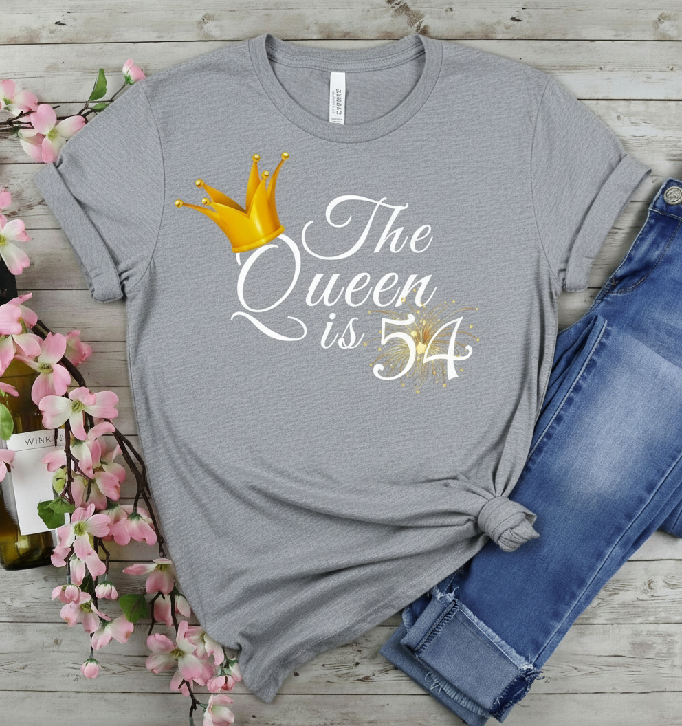 Queen is 54 Birthday shirt