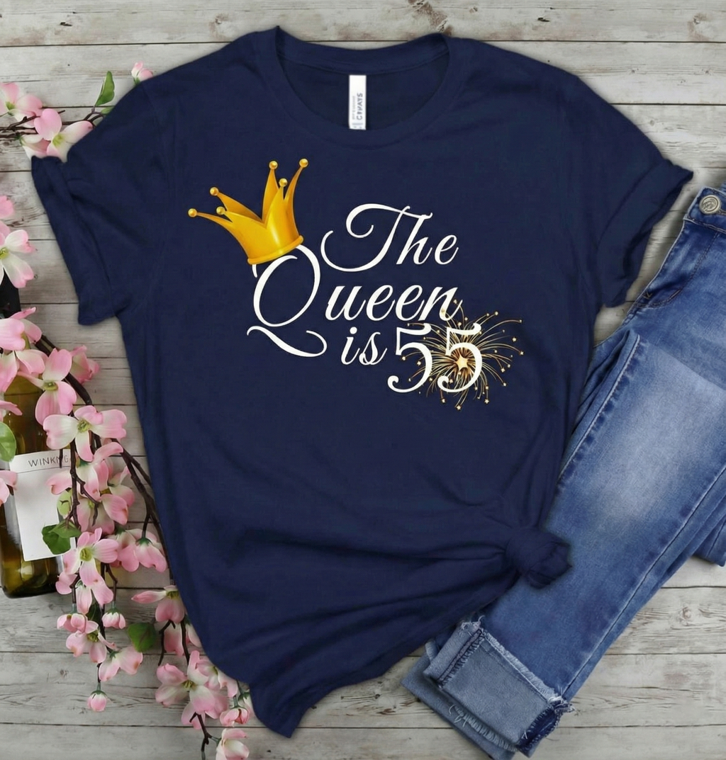 Queen is 55 Birthday shirt