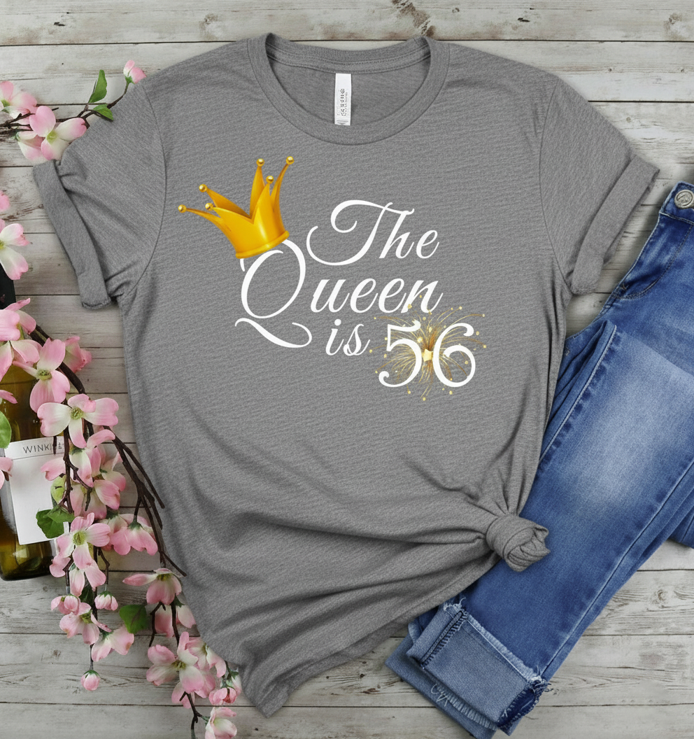 Queen is 56 Birthday shirt