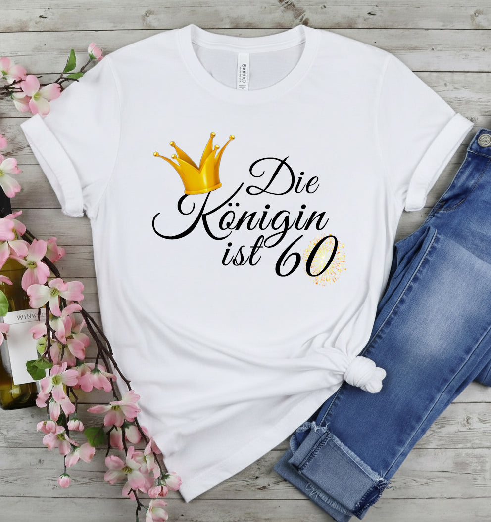 Queen ist 40 Geburtstagsshirt